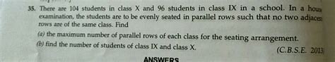 there are 104 students in class x and 96 students|35. There are 104 students in class ( X ) and 96 students in class IX.